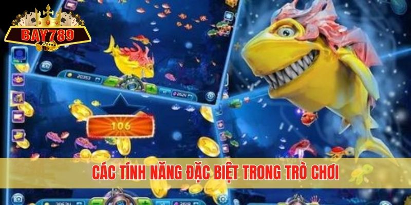 Các tính năng đặc biệt trong trò chơi