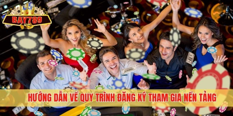 Hướng dẫn về quy trình đăng ký tham gia nền tảng