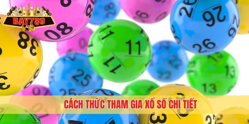 Cách thức tham gia xổ số chi tiết