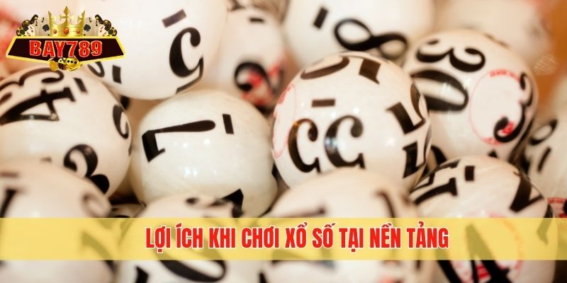 Lợi ích khi chơi xổ số tại nền tảng